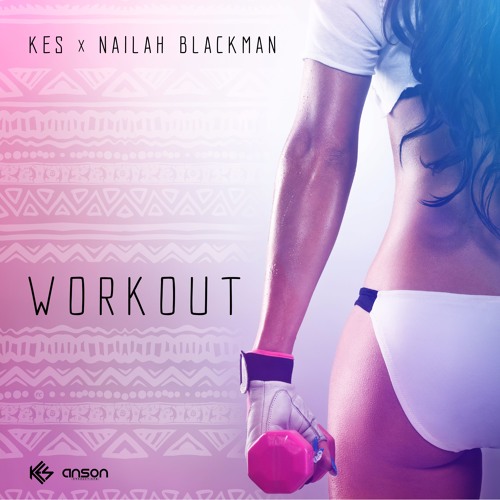 Workout - Nailah Blackman x Kes