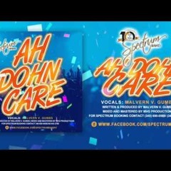 Spectrum Band - Ah Dohn Care (Soca 2016)