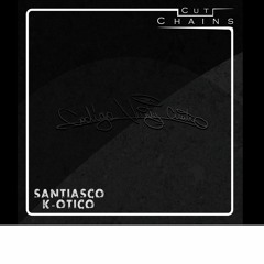 Cut Chains - Santiasko Kaótico