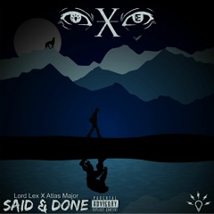Said & Done // Lxrd Lexx ft. Atlas Major (Prod. Reko Ray)
