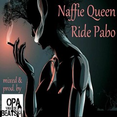 Naffie Queen - Ride Pabo (MIXED   PROD. BY OPA VD BEATS )