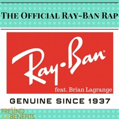 The Ray-Ban Rap feat. Brian Lagrange (prod. Tone Jonez)