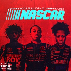 JONNY BIGGZ FT.LU JOSH X JIMMY ROCKET-NASCAR