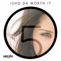 Ishq Da Worth It