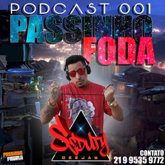 PODCAST - PASSINHO FODA - DJ SEDUTY