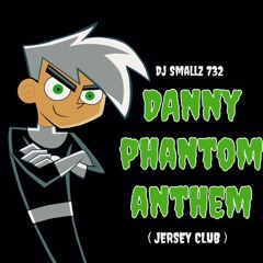 DJ Smallz 732 - Danny Phantom Anthem