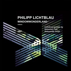 Philipp Lichtblau - Windowwonderland (Sebastian Flek Remix)