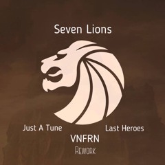 Seven Lions - Cusp (Just A Tune X Last Heroes Flip)(VNFRN Rework)