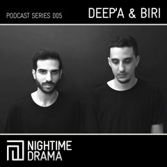 Nightime Drama Podcast 005 - Deep'a & Biri