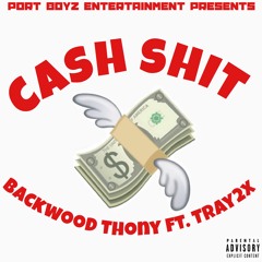 BackWood Thony ft. Tray2x- Cash Shit