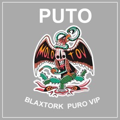 MOLOTOV - PUTO (Blaxtork Puro Vip) (JTFR Premier) BUY = F/D  [↻ Repost ]