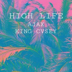 High Life ft. KING CVSEY (KING CVSEY)
