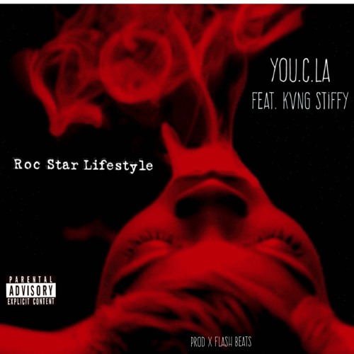 Roc Star Lifestyle X You.C.La Feat Kvng Stiffy