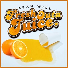 Fresh Outa Juice (Prod By. LasikBeats)