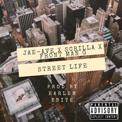 Street Life ft Scrilla00 X Frontman G