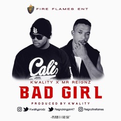 Kwality x Mr. Reignz - Bad Girl