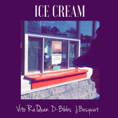 Vito Ra'Quan, D-Bibbs & Jaź-ICE CREAM