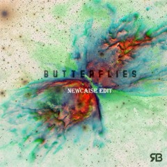 Rameses B - Butterflies (Newcaise Edit)