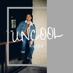 KUIZZ - UNCOOL