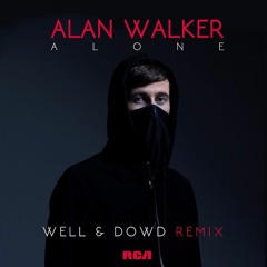 Alan Walker - Alone (Well & Dowd Remix)