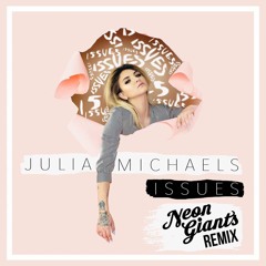 Issues (Neon Giants Remix ) DL in Description