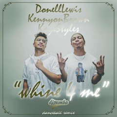Donell Lewis, Kennyon Brown & Kaye Styles - Whine 4 Me Dj Pumba Dancehall Remix