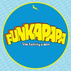 Funkapapa - The Family's Jam (Clip)