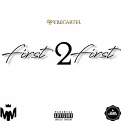 First 2 First (Prod. MM Wes)