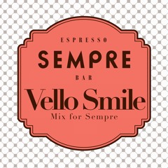 Vello Smile - Mix for Sempre