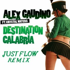 Alex Gaudino - Destination Calabria (Justflow Remix)