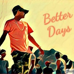 Dizzy-Better Days (Prod by KingEgypt)
