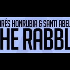 ANDRES HONRUBIA & SANTI ABELLAN - THE RABBLE ( la sonrisa canalla) RADIO EDIT