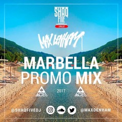 @SHAQFIVEDJ x @MAXDENHAM - Aces Marbella Promo MIX