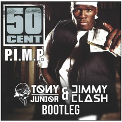 50 Cent ft. Snoop Dogg & G-Unit - P.I.M.P. (Tony Junior & Jimmy Clash Bootleg)