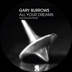 Gary Burrows - All Your Dreams (Original Mix)