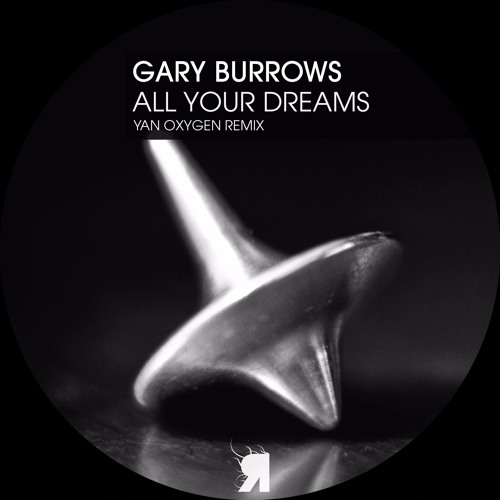 Gary Burrows - All Your Dreams (Original Mix)