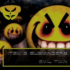 Item & Subminderz - Evil Twin (Warp Fa2e Remix)FREE