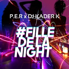 DJ KADER K X PER "fille de la night"