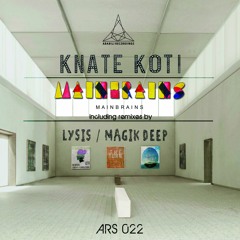 Knate Koti - Mindbrains (Magik Deep Lowkey Remix)