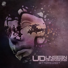 Unseen Dimensions - Bittersweet
