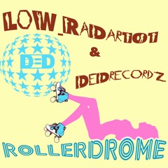LoW RaDar101 & DeDrecordz - Rollerdrome (Original Mix)