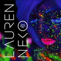 Lauren Neko - Give It Back To You (Project X Mix)