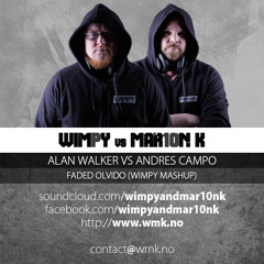 Alan Walker vs Andres Campo - Faded Olvido (Wimpy Mashup)