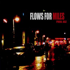 Flows For Miles (prod. Kaz)