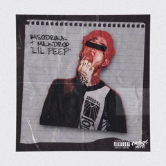 imsodrunk x milkdrop - LiL Peep