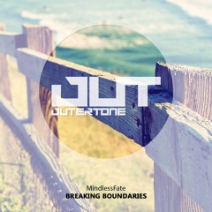 MindlessFate - Breaking Boundaries [Outertone Free Release]
