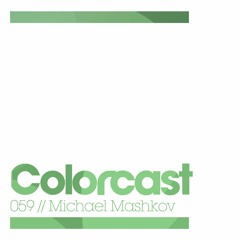Colorcast 059 With Michael Mashkov