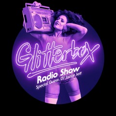 Glitterbox Radio Show 006: w/ DJ Jazzy Jeff