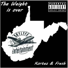 The Weight Is Over - Kortez & Fresh