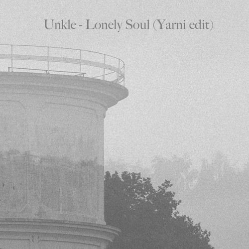 FREE DOWNLOAD: UNKLE — Lonely Soul (Yarni Edit)